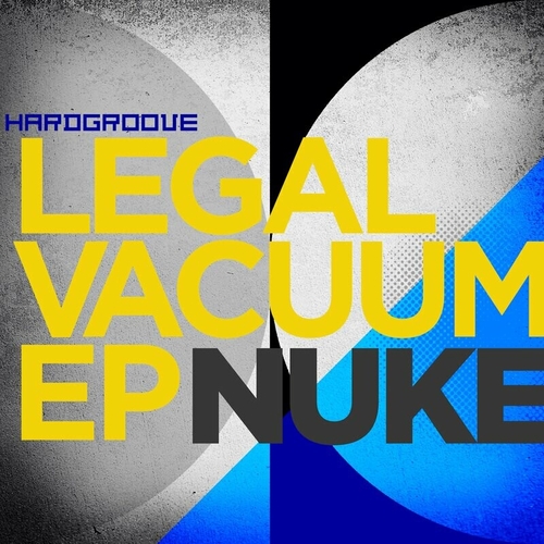 Nuke - Legal Vacuum EP [HARDGROOVEDIGI025]